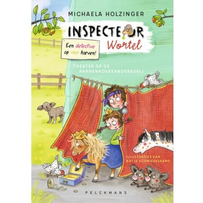 Inspecteur Wortel: Theater Op De Pannenkoekenboerderij - Michaela Holzinger