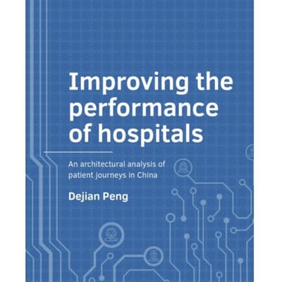 Improving The Performance Of Hospitals - A+Be Architecture And The Built Environment - Dejian Peng