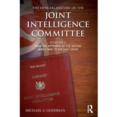 The Official History Of The Joint Intelligence Committee - Michael S. (King's College Londo
