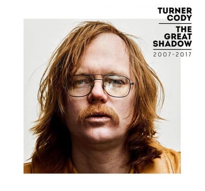 Turner Cody - The Great Shadow 2007-2017 (CD)
