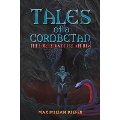 Tales Of A Cordbetan: The Fortress Of Creatures - Maximilian Kiefer
