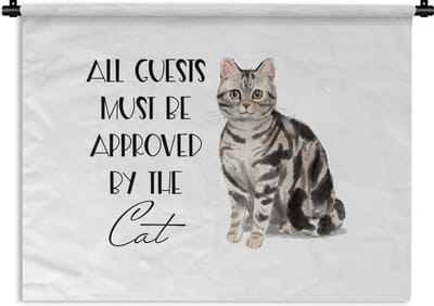 Wandkleed - Wanddoek - Katten - Quotes - Spreuken - All guests must be approved by the cat - 120x90 cm - Wandtapijt