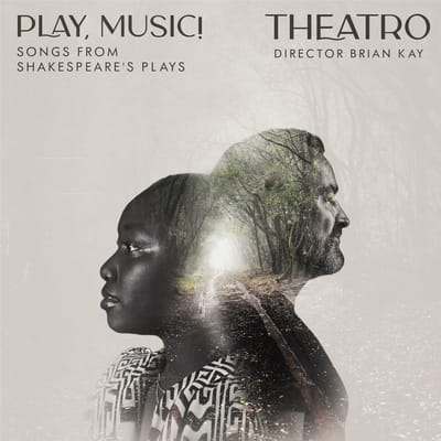 Theatro & Brian Kay - Play, Music!: Songs From Shakespeare's Plays (CD)