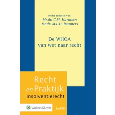 De Whoa Van Wet Naar Recht - Recht En Praktijk - Insolventierecht