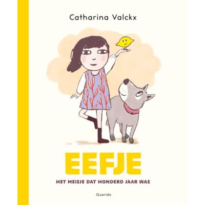 Eefje, Het Meisje Dat Honderd Jaar Was - Catharina Valckx