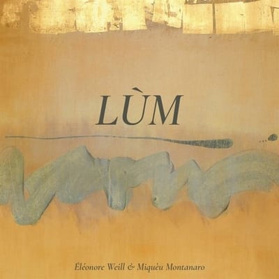 Elenore Weill & Miqueu Montanaro - Lum (CD)