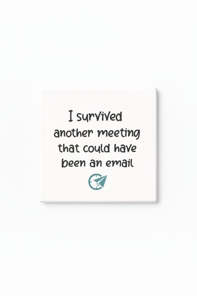 Grappige Kantoor Meeting Keramische Tegel – “Had Een E-mail Kunnen Zijn” Werk Quote Design – Humoristische Decoratieve Wandtegel Cadeau