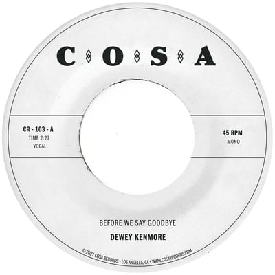 Dewey Kenmore - Before We Say Goodbye (7" Single)