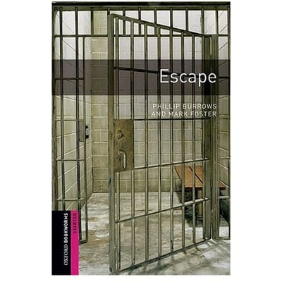 Oxford Bookworms Library: Starter Level:: Escape - Phillip Burrows