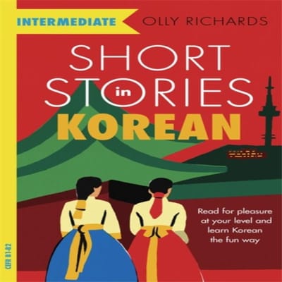 Histoires Courtes en Coréen pour Apprenants Intermédiaires par Olly Richards Livre de Poche 9781529303056