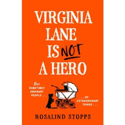 Virginia Lane Is Not A Hero - Rosalind Stopps