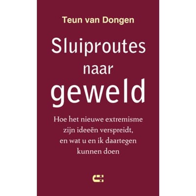 Sluiproutes Naar Geweld - Teun van Dongen