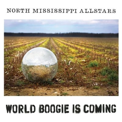 World Boogie Is Coming - North Mississippi Allstars