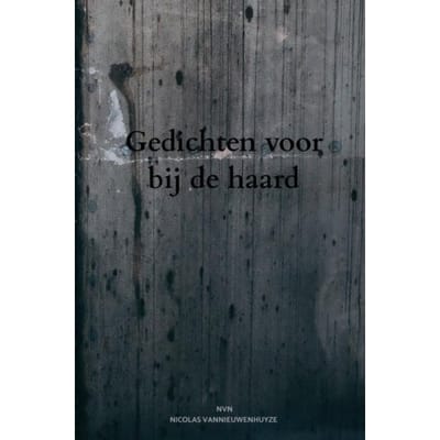 Gedichten Voor Bij De Haard - Nicolas Vannieuwenhuyze
