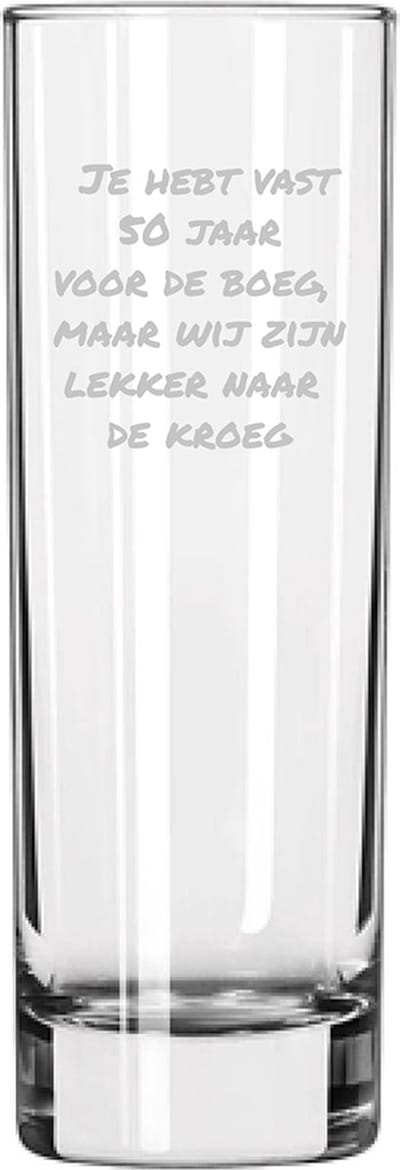 Gegraveerde longdrinkglas 22cl Je hebt vast 50 jaar voor de boeg, maar wij zijn lekker naar de kroeg