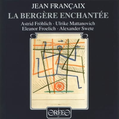 Astrid Fröhlich, Alexander Swete, Ulrike Mattanovich, Eleanor Froelich - Françaix: La Bergère Enchantée (CD)