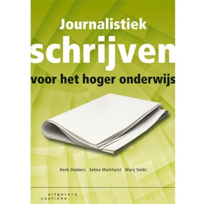 Journalistiek Schrijven Voor Het Hoger Onderwijs - Henk Donkers