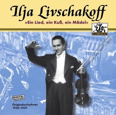 Ilja Livschakoff Tanz Orchester - Ein Lied, Ein Kuss, Ein Mädel (CD)