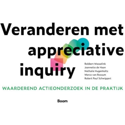 Veranderen Met Appreciative Inquiry - Robbert Masselink