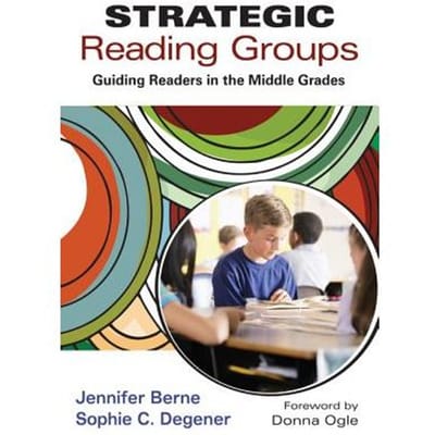 Strategic Reading Groups: Guiding Readers In The Middle Grades - Berne