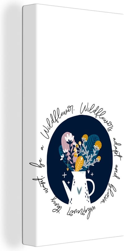 Canvas Schilderij Quotes - Spreuken - Wildflowers adapt and bloom wherever they want, be a Wildflower - 20x40 cm - Wanddecoratie