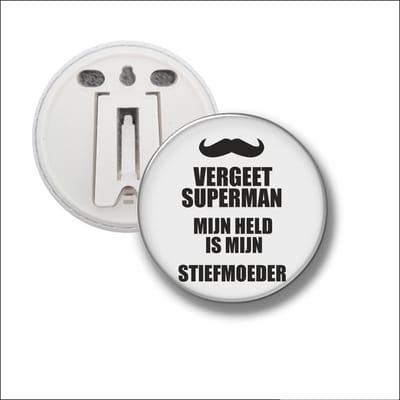 Button Met Clip 58 MM - Vergeet Superman Mijn Held Is Mijn Stiefmoeder