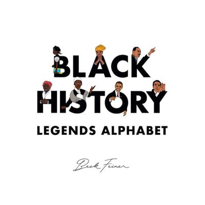 Black History Legends Alphabet - Beck Feiner
