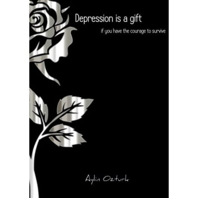 Depression Is A Gift - Aylin Ozturk