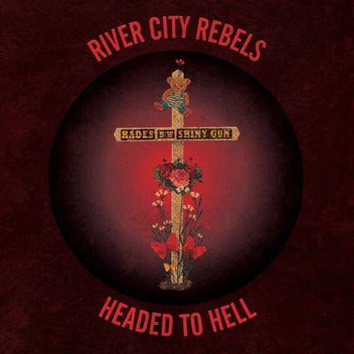 River City Rebels - Headed To Hell (7" Single)