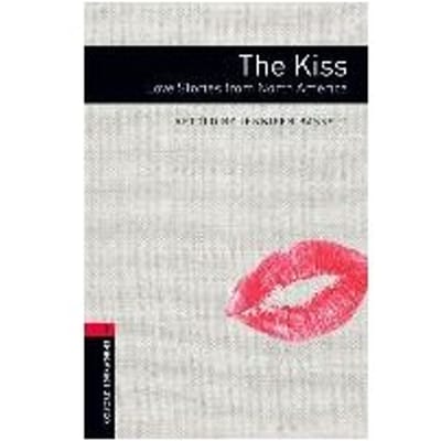 Oxford Bookworms Library: Level 3:: The Kiss: Love Stories From North America - Jennifer Bassett