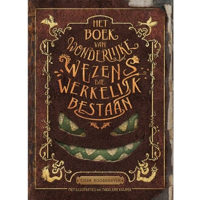 Het Boek Van Wonderlijke Wezens Die Werkelijk Bestaan - Tjerk Noordraven