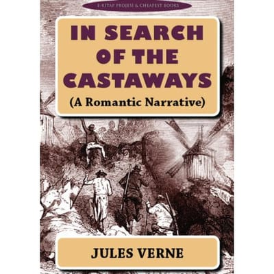 In Search Of The Castaways - Jules Verne