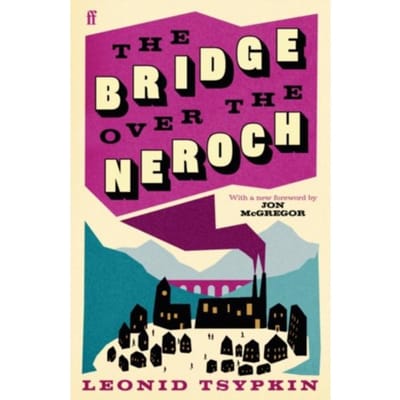 The Bridge Over The Neroch And Other Works - Faber Editions - Leonid Tsypkin