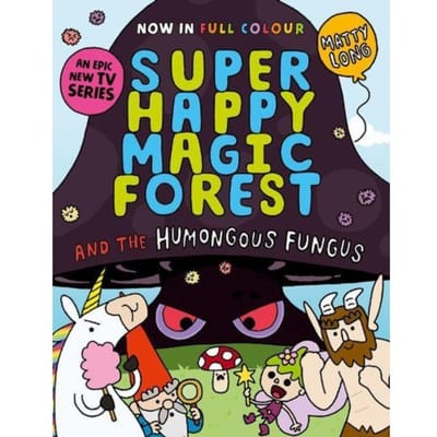 Super Happy Magic Forest And The Humongous Fungus - Matty Long