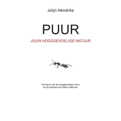 Puur Jouw Hooggevoelige Natuur - Jolijn Hendriks