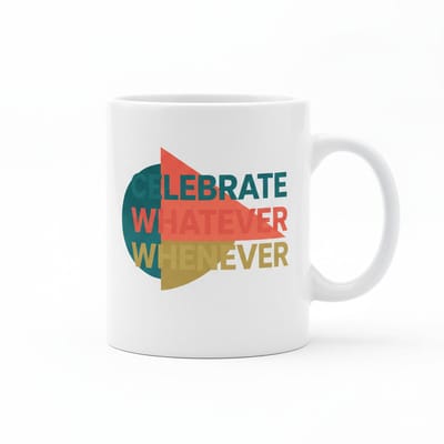 Celebrate Whatever Whenever Mok – Leuke Motiverende Quote Koffiemok – Positieve Vibes Cadeau – 330 ml