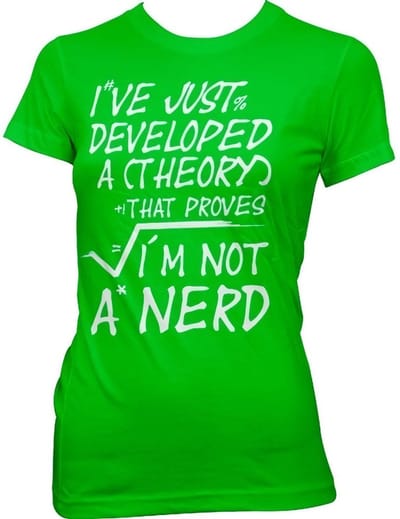Hybris A Theory I'm Not A Nerd Girly T-shirt voor dames Groen