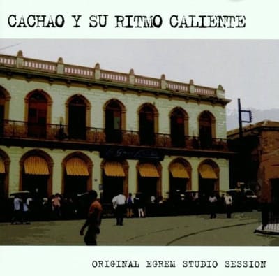 Cachao Y Su Ritmo Caliente - Original Egrem Studio Session (CD)