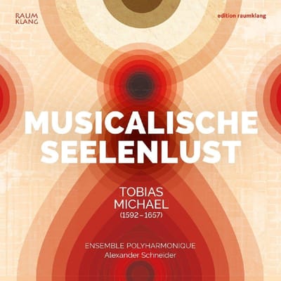 Ensemble Polyharmonique, Alexander Schneider - Michael: Musicalische Seelenlust (CD)
