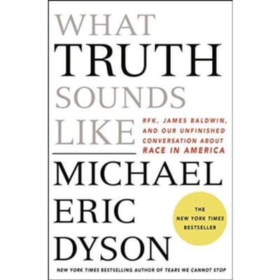 What Truth Sounds Like - MICHAEL ERIC DYSON