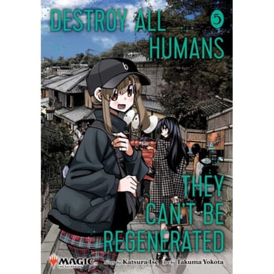 Destroy All Humans. They Can't Be Regenerated. A Magic: The Gathering Manga, Vol. 5 - Destroy All - Katsura Ise