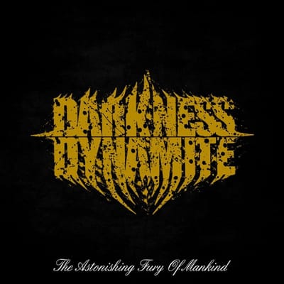 Darkness Dynamite - The Astonishing Fury Of Mankind (CD)