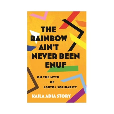 Rainbow Ain't Never Been Enuf,The - Kaila Adia Story