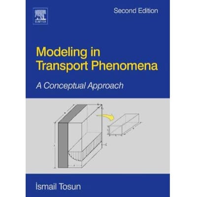 Modeling In Transport Phenomena - Tosun, I