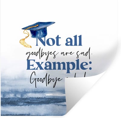 Muurstickers - Sticker Folie - Afstuderen - Diploma - Studenten - Quotes - 100x100 cm - Plakfolie - Muurstickers Kinderkamer - Zelfklevend Behang XXL - Zelfklevend behangpapier - Stickerfolie