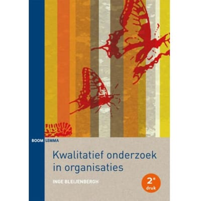 Kwalitatief Onderzoek In Organisaties - Inge Bleijenbergh