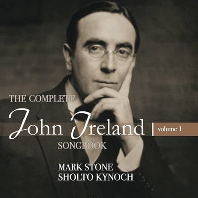 Mark Stone & Shotto Kynoch - John Ireland: The Complete Songbook Volume 1 (CD)