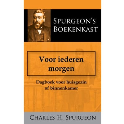 Voor Iederen Morgen - Charles H. Spurgeon