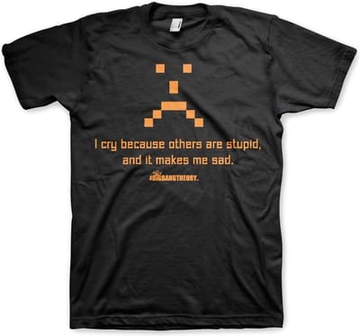 The Big Bang Theory Heren Tshirt -S- I Cry Because Others Are Stupid Zwart