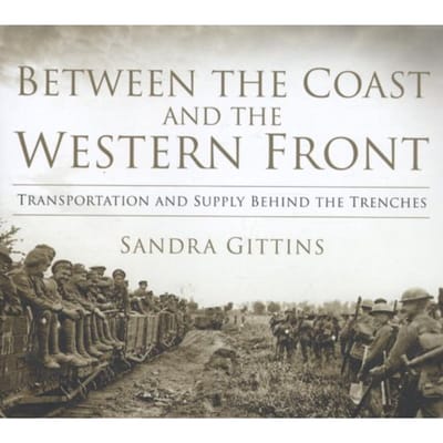 Between The Coast And The Western Front - Sandra Gittins